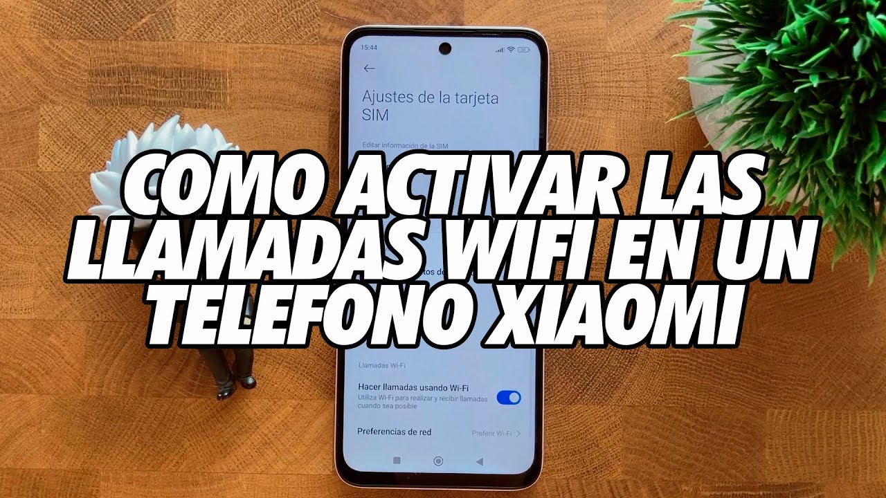 Como Activar las LLamadas Wifi en un Telefono Xiaomi