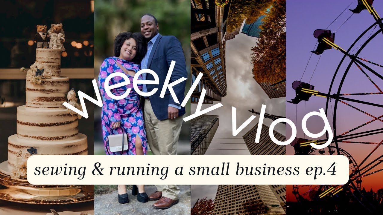 Weekly Vlog: sewing & running a small business (ep.4) | Atl weekend wedding trip, state fair