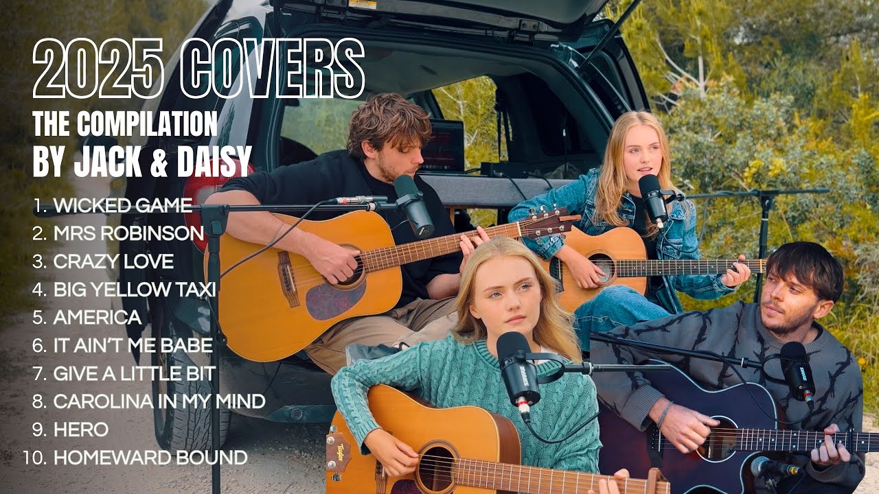 2025 Acoustic Covers Compilation by Jack & Daisy (incl. Wicked Game, America, Mrs Robinson...)