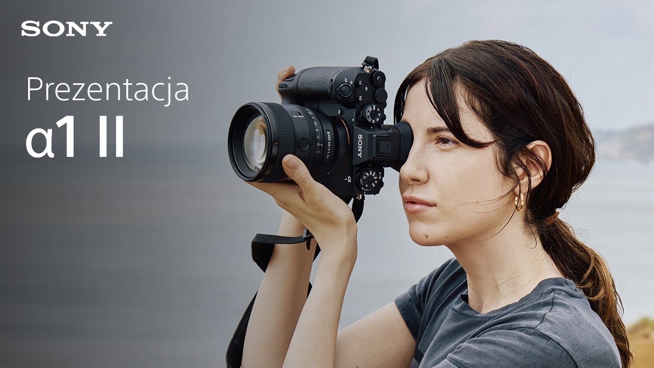 Przedstawiamy aparat Sony &alpha;1 II