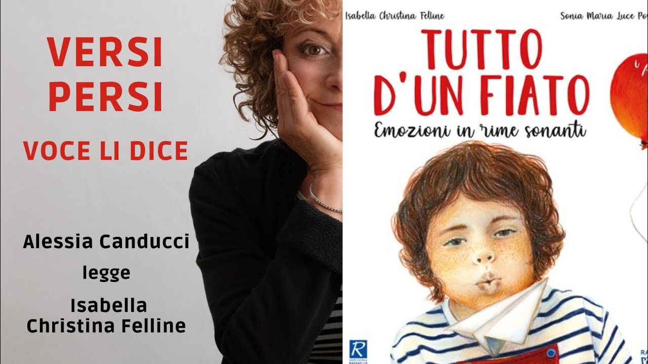 Emozioni in rime sonanti: ISABELLA CHRISTINA FELLINE, Tutto d'un fiato, legge Alessia Canducci