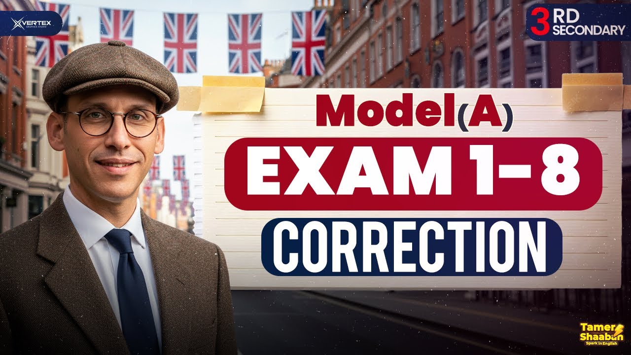 Exam 1-8  | Model A | Correction | تالتة ثانوي 2026