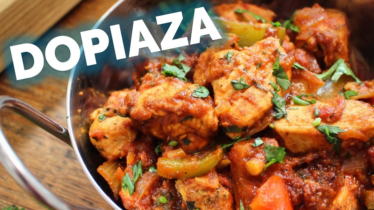 How To Make Chicken Dopiaza: An Epic Chicken Curry At Home