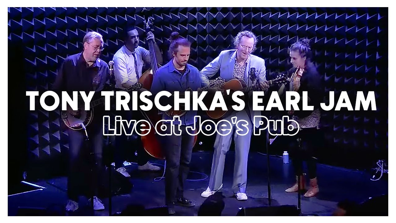 Tony Trischka's Earl Jam - 05/27/2023 - Joe's Pub, New York, NY