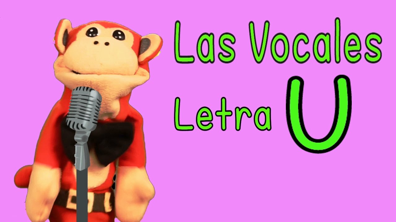 La Canción de las Vocales - A E I O U - Letra U  - Show del Mono Sílabo - Canciones Infantiles