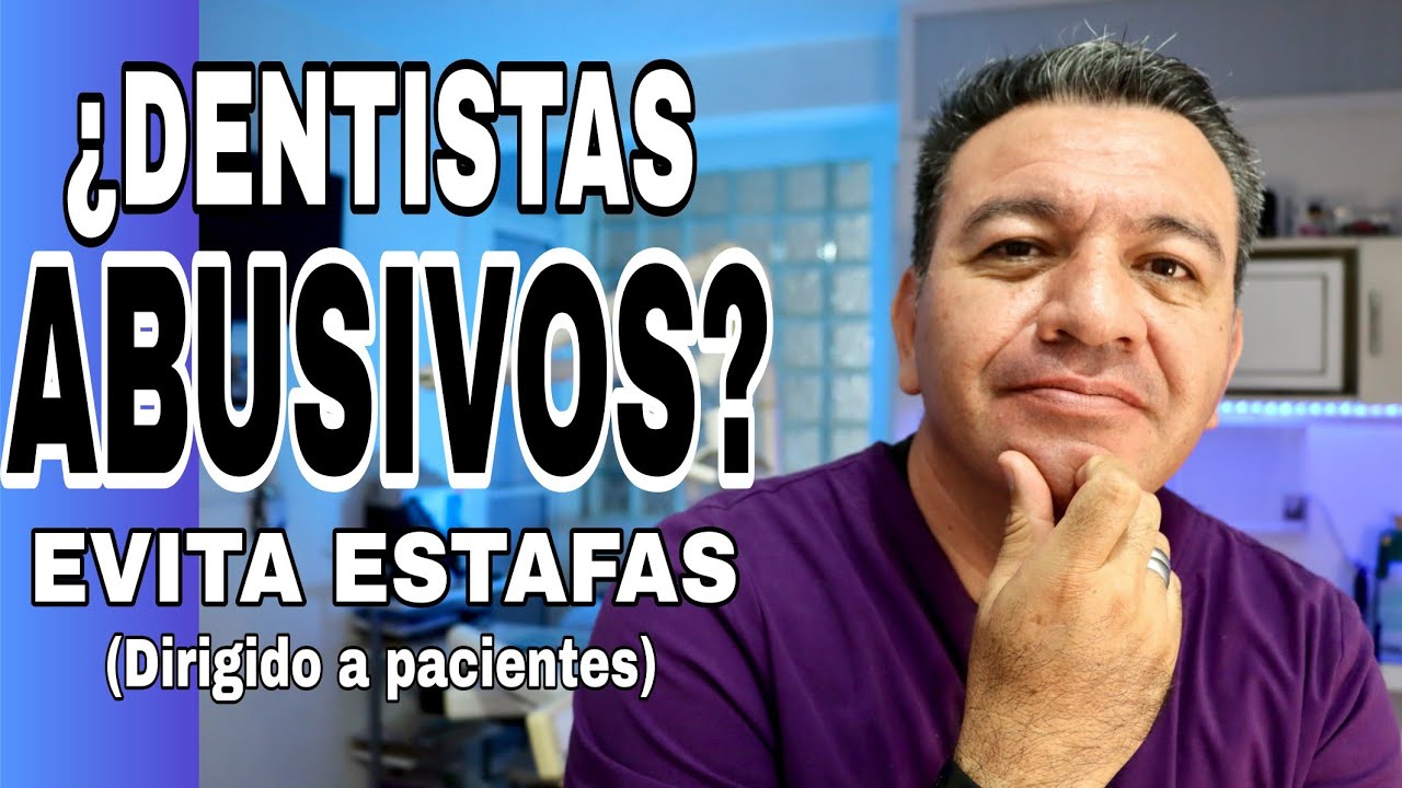 ¿CÓMO EVITAR ESTAFAS O MALENTENDIDOS CON UN DENTISTA? : Cap. 3