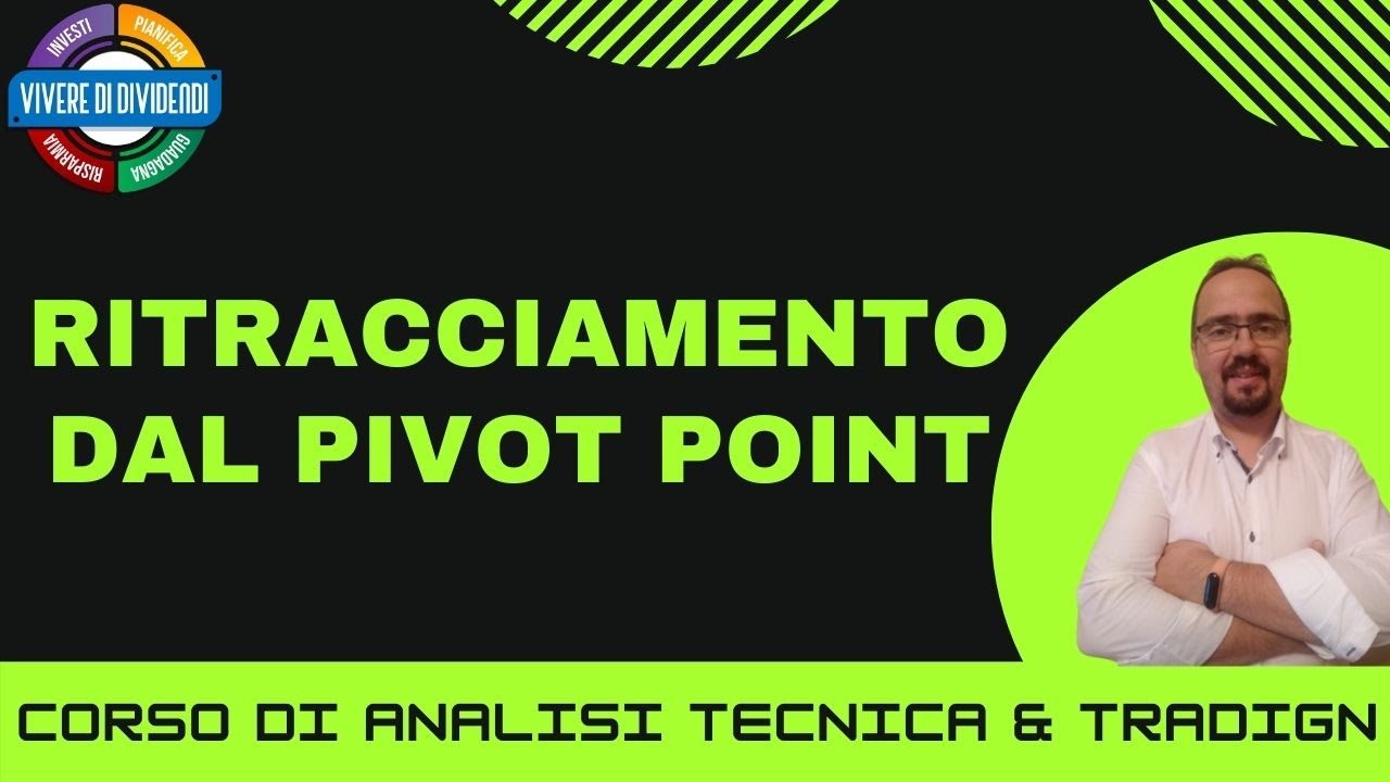 CORSO DI ANALISI TECNICA E TRADING #20 : Ritracciamo dal Pivot Point