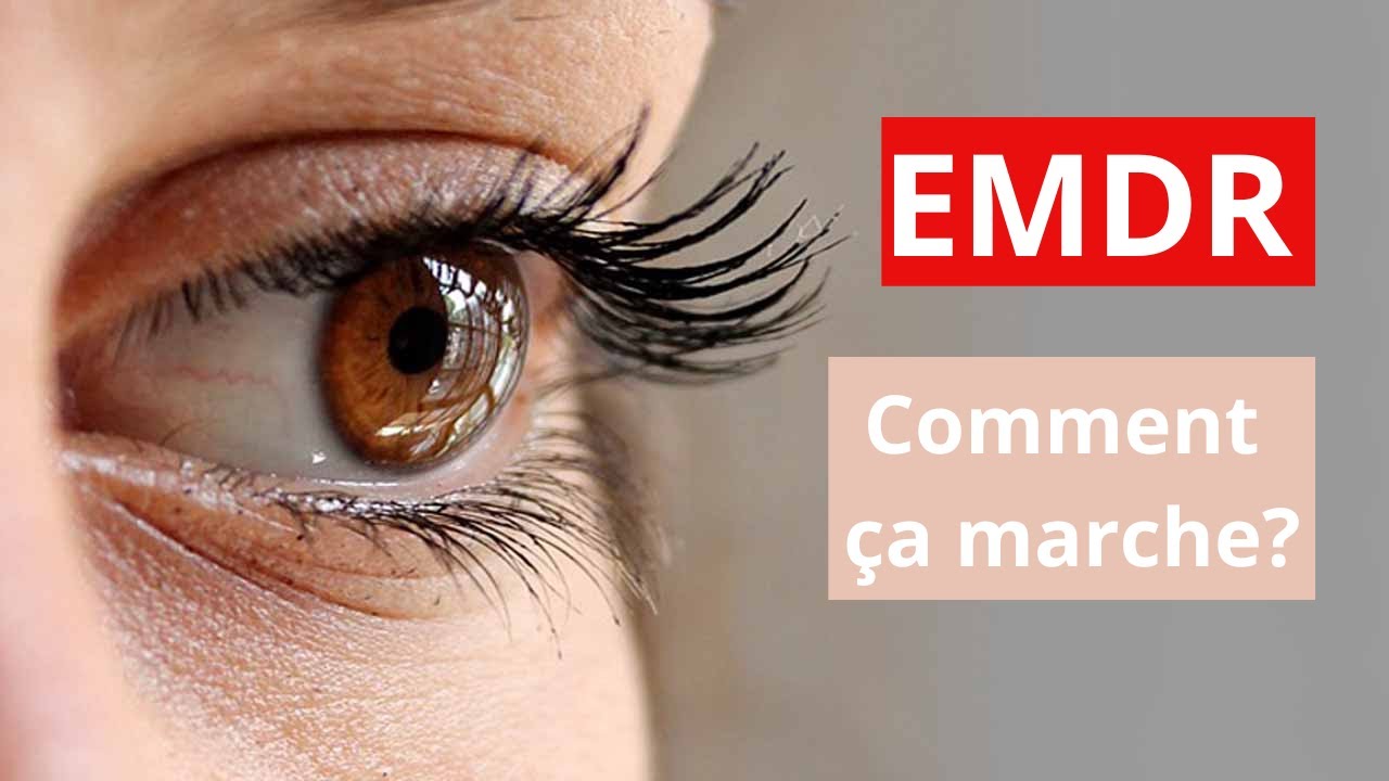 EMDR: comment ça marche? (traumatismes / psychothérapie)