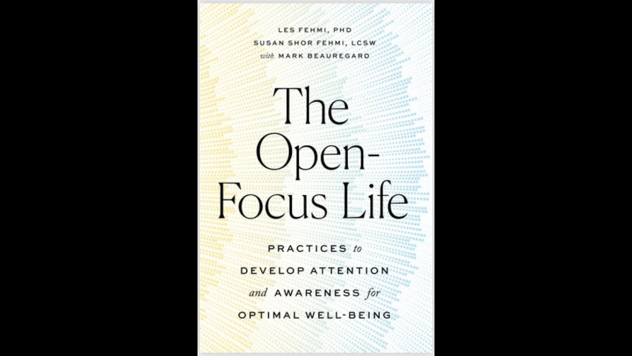 Susan Shor Fehmi & Mark Beauregard - The Open-Focus Life - Les Fehmi