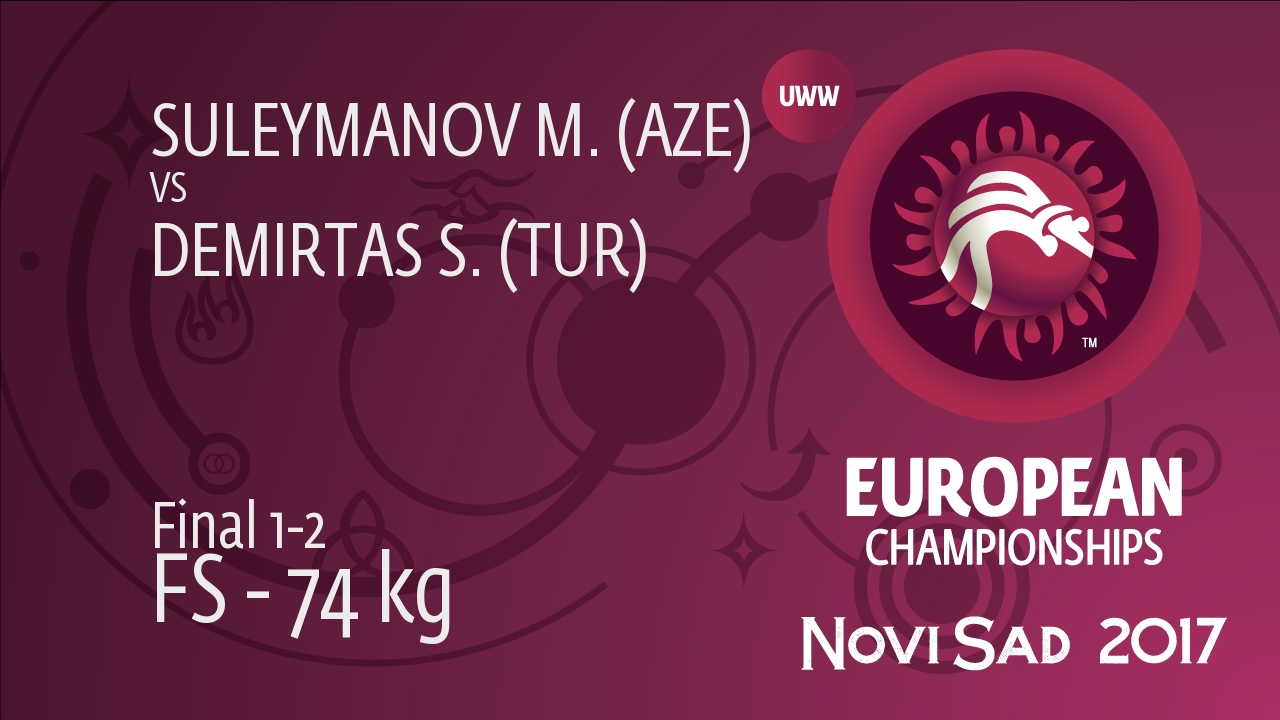 GOLD FS - 74 kg: S. DEMIRTAS (TUR) df. M. SULEYMANOV (AZE), 6-4
