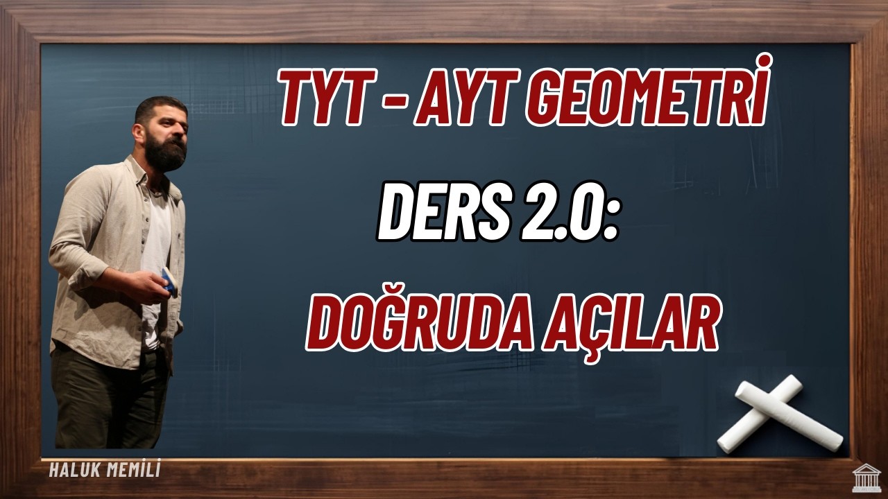 Ders 2.0: Doğruda Açılar (TYT - AYT Geometri)