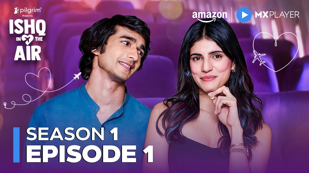Ishq In The Air Full Episode 1 | Shantanu Maheshwari, Medha Rana | Amazon MX Player