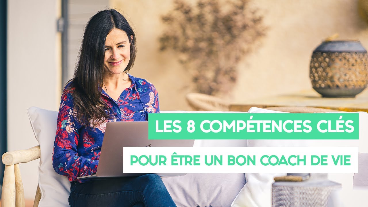 Les 8 compétences clés pour être un bon coach de vie 👌