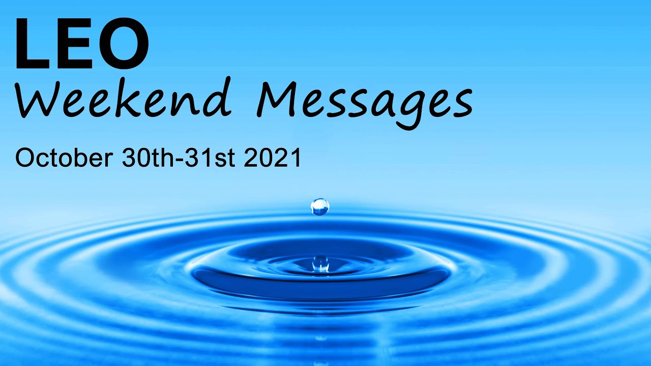 LEO WEEKEND MESSAGES 