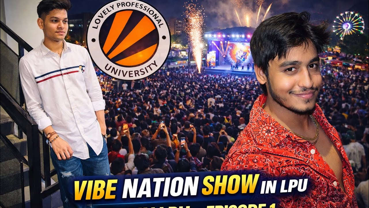 🔥 Vibe Nation Show in LPU | Fest in LPU – Episode 1 🎉