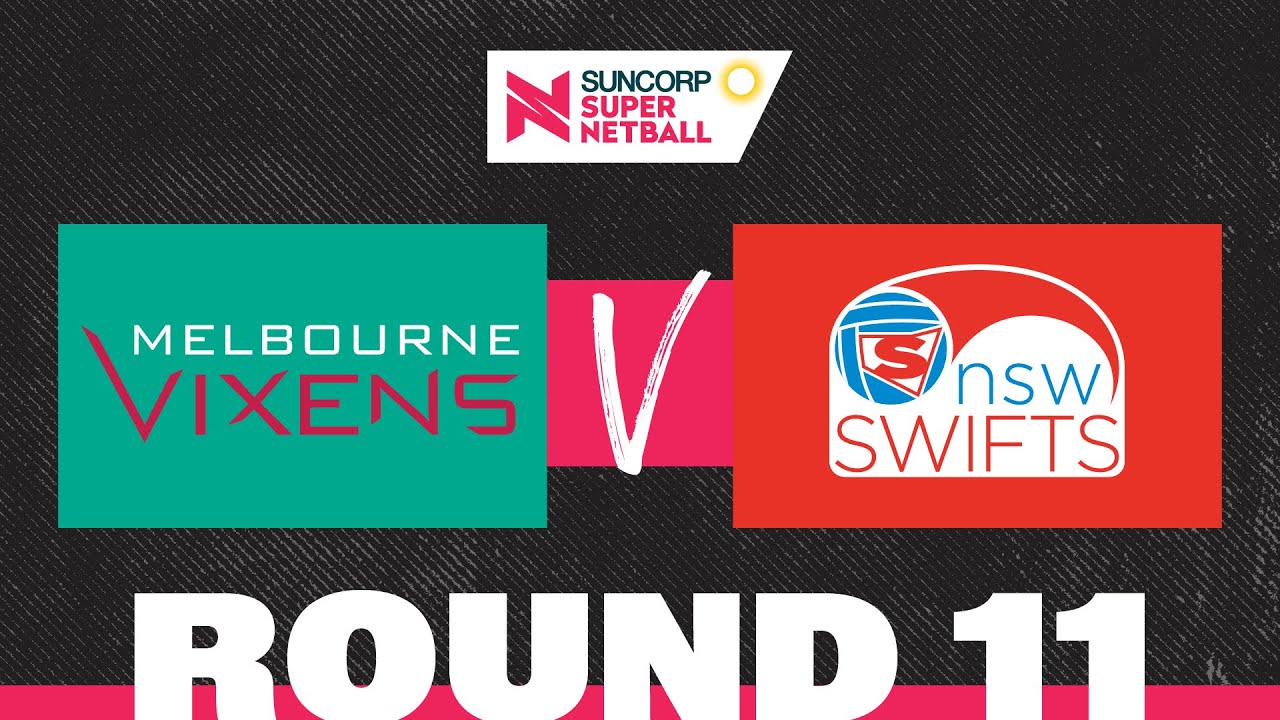 Vixens v Swifts | SSN 2022 Round 11 | Full Match | Suncorp Super Netball