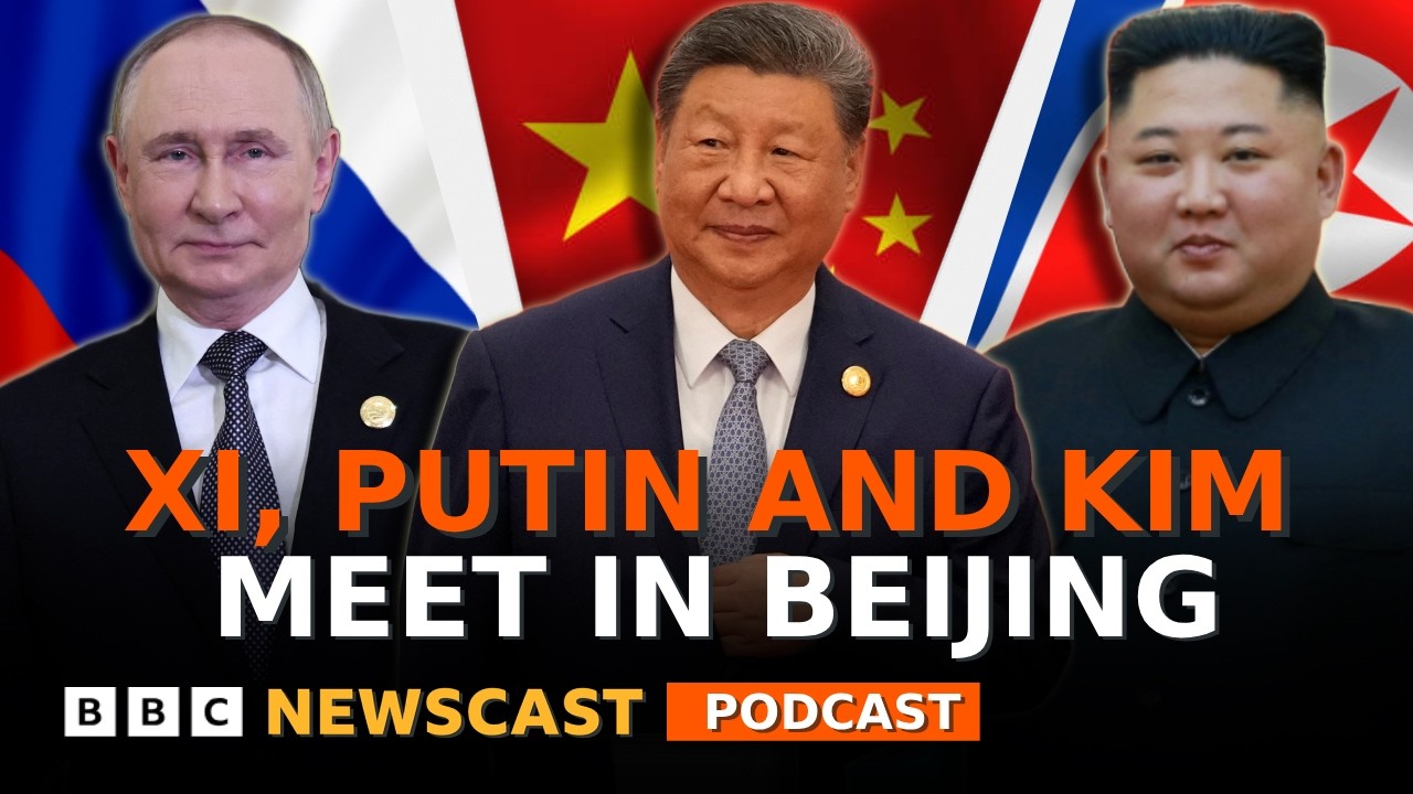 What does Vladimir Putin, Xi Jinping and Kim Jong Un meeting mean for the world? | BBC Newscast