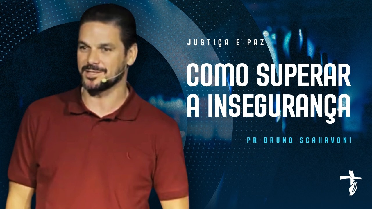 Como superar a insegurança | Bruno Scahavoni