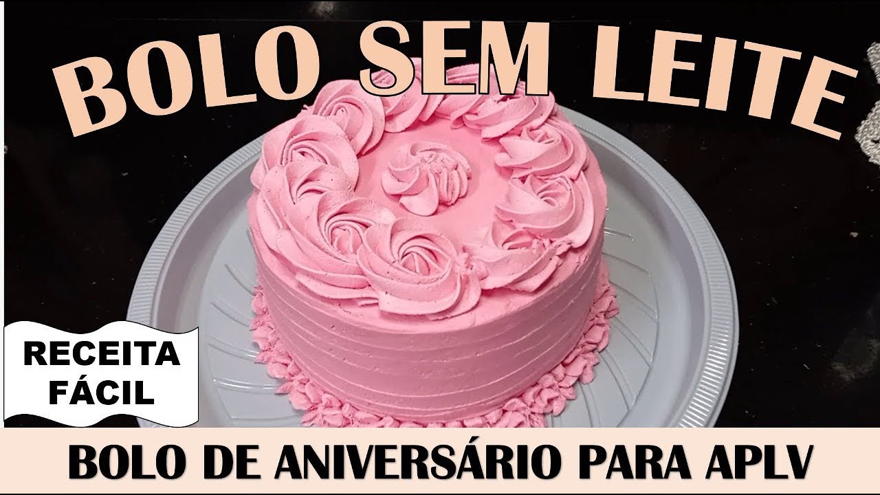 HOW TO MAKE A BIRTHDAY CAKE WITHOUT APLV MILK - COMO FAZER BOLO DE ANIVERSARIO SEM LEITE APLV