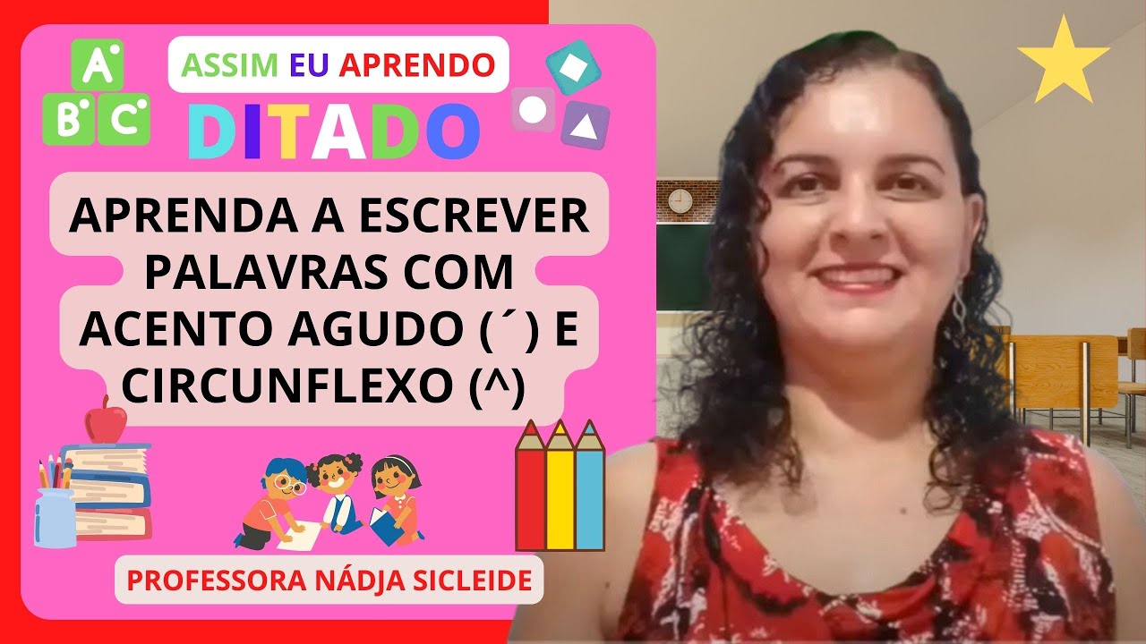🌟DITADO DE PALAVRAS COM OS ACENTOS: #AGUDO E #CIRCUNFLEXO [Prof.ª Nádja Sicleide]🌟