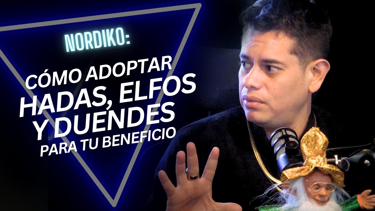 [EP.14] NÓRDIKO:CÓMO ADOPTAR HADAS, ELFOS Y DUENDES PARA TU BENEFICIO