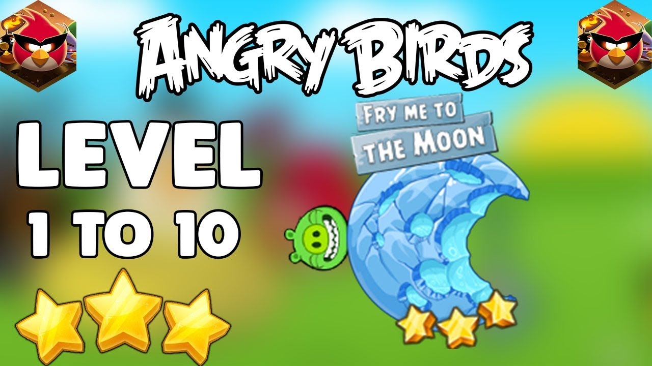 Angry Birds Space Fry Me To The Moon Level 1 To 10 Full Gameplay (3 Stars)