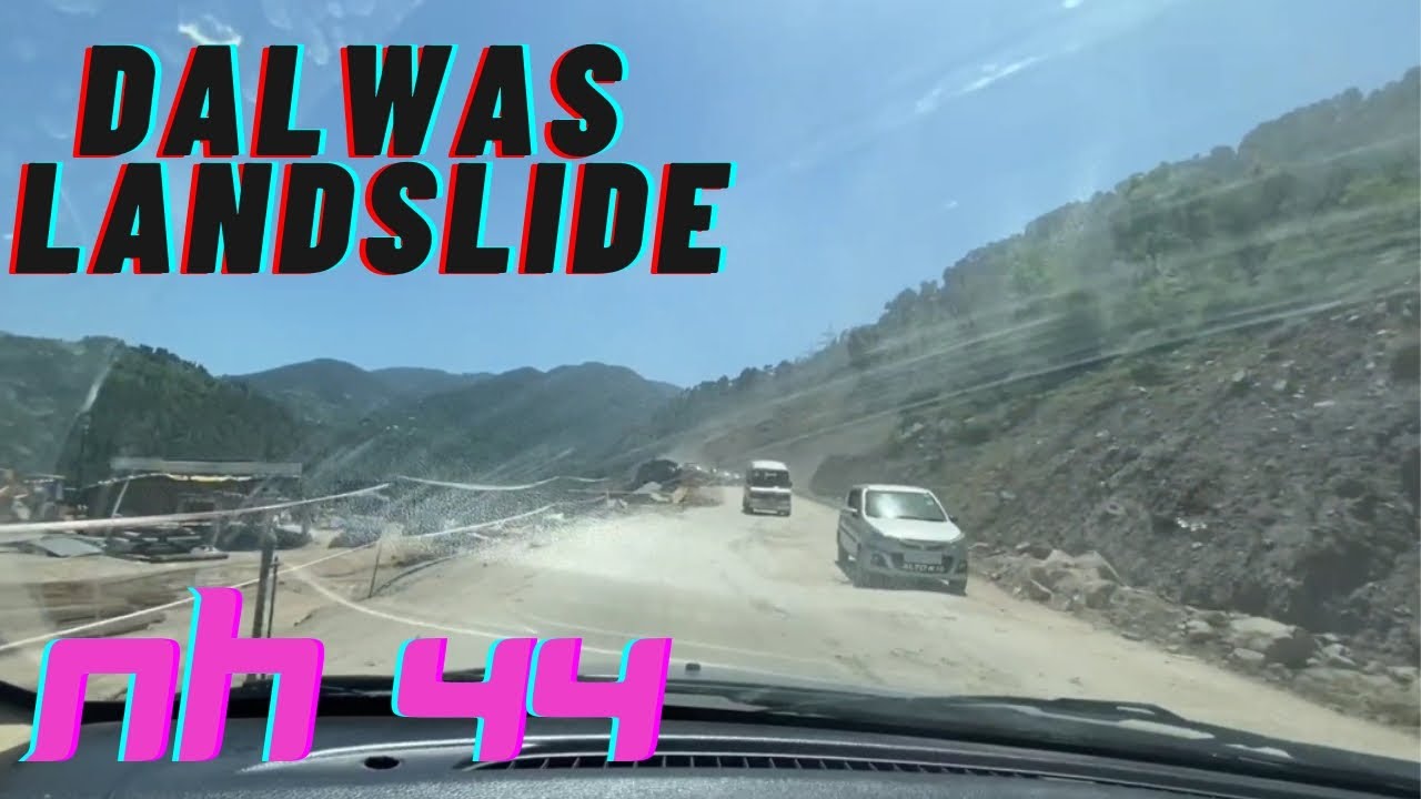 Jammu Kashmir Highway | Dalwas Landslide Area | NH 44