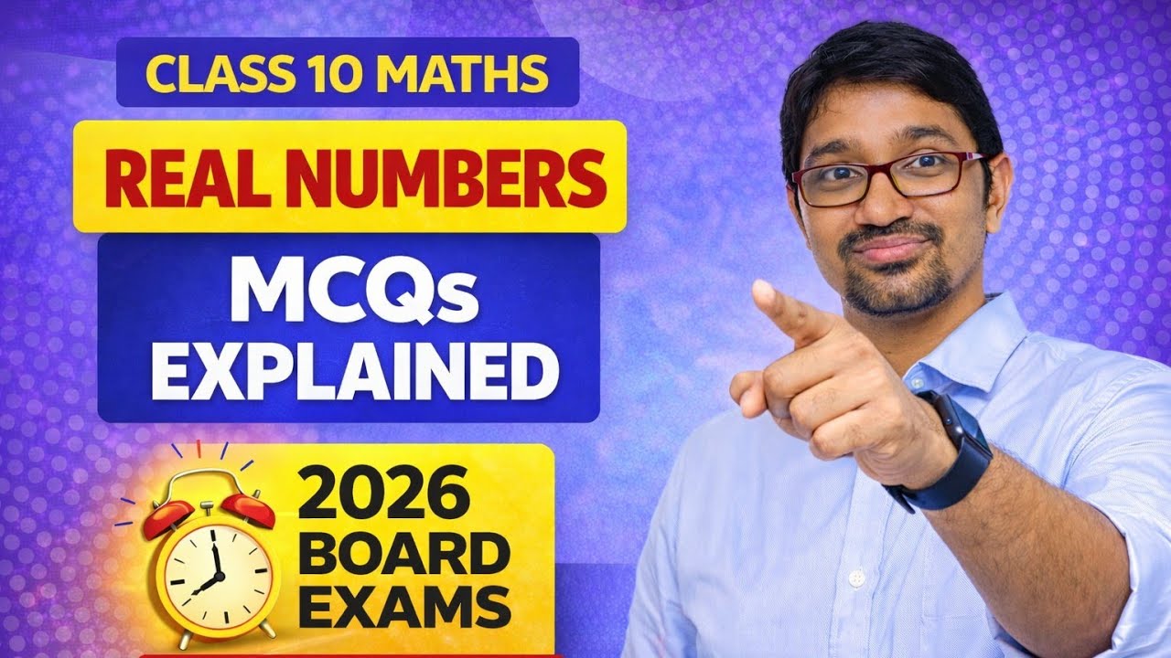 Class 10 Maths Real Numbers MCQs Explained | 2026 Board Exams Very Important