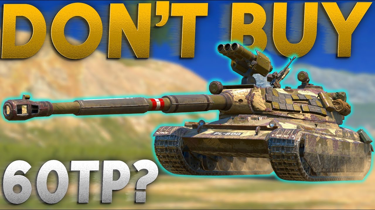 DON'T BUY THE 60TP.....WRONG! WOTB
