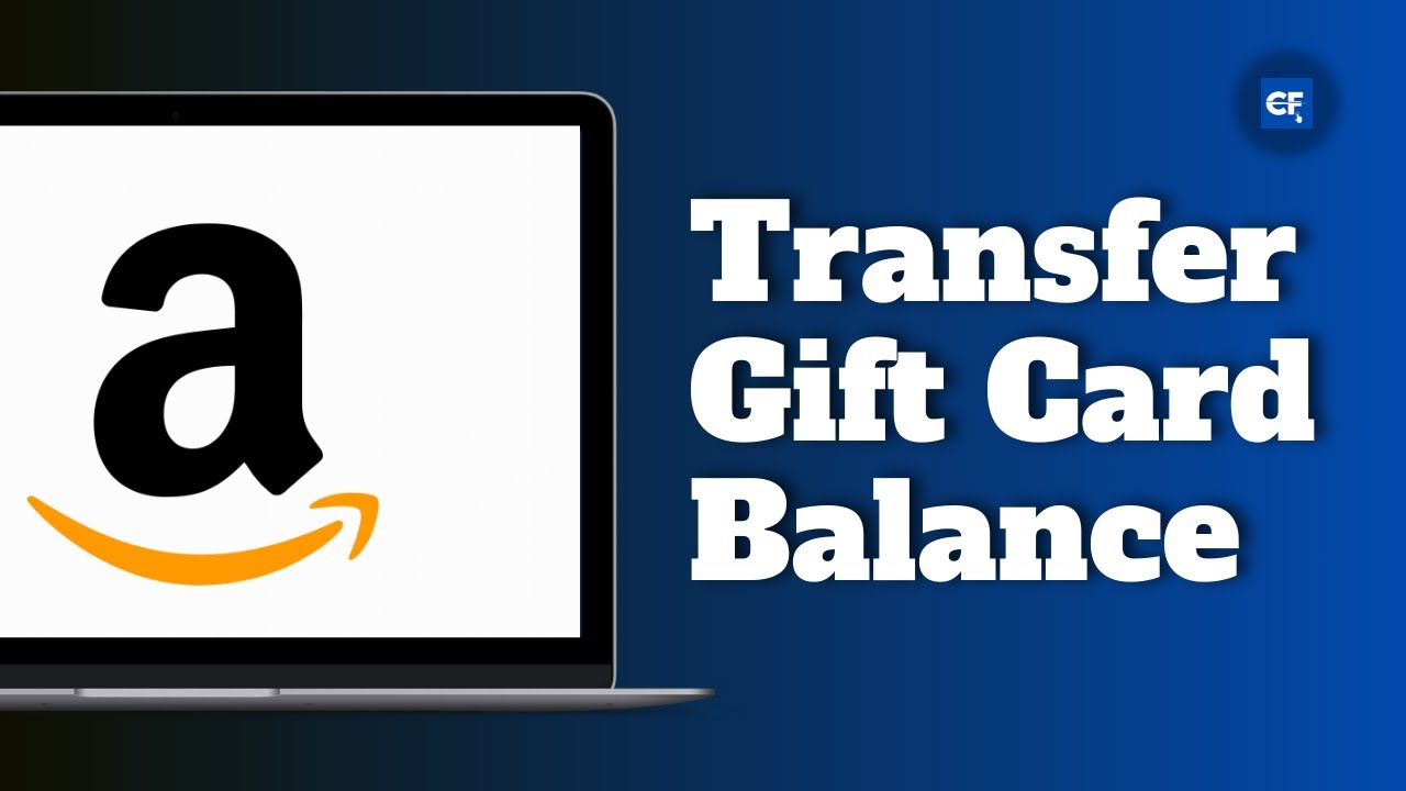 How to Transfer Amazon Gift Card Balance to Another Account