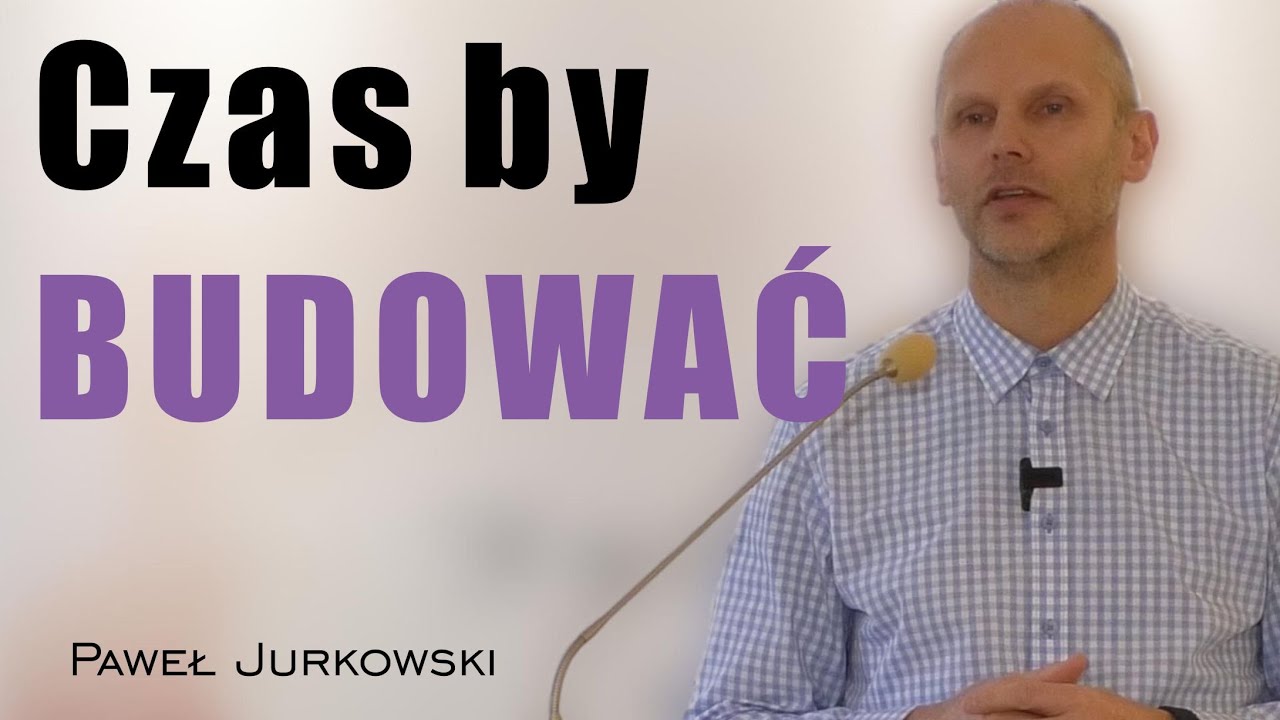 Czas by budować - Paweł Jurkowski
