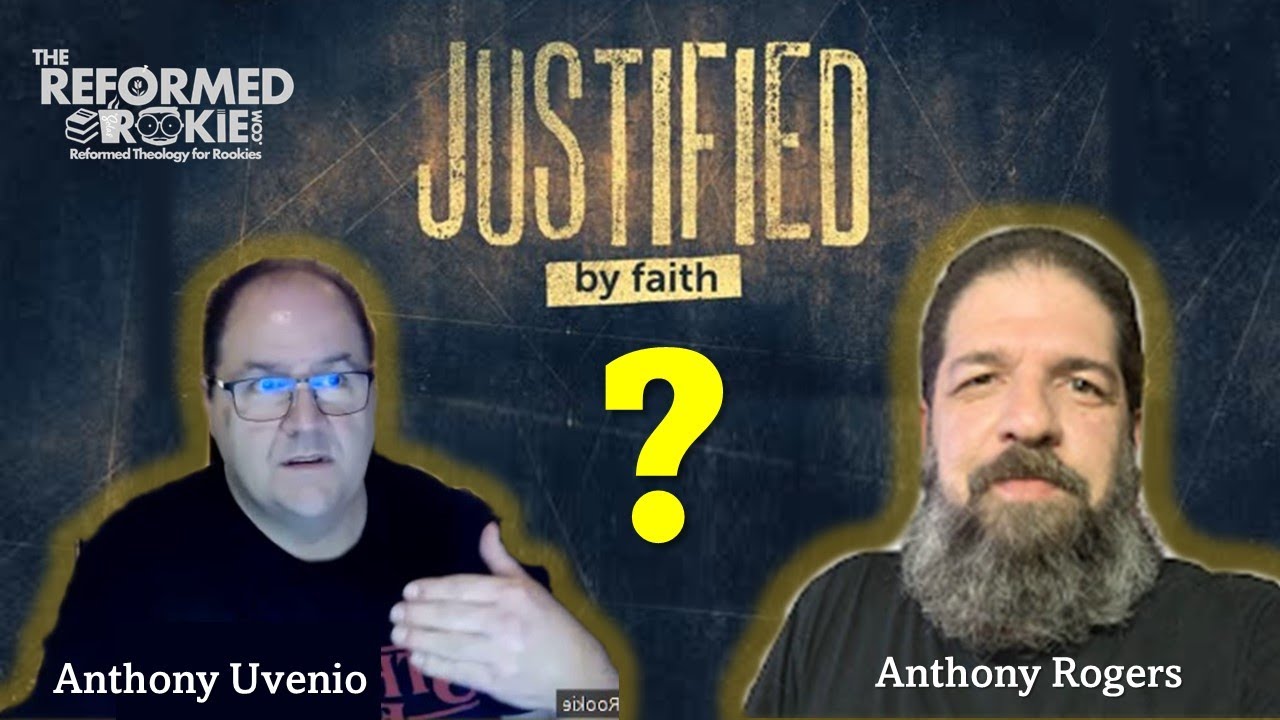 Anthony Rogers: Justification By Faith