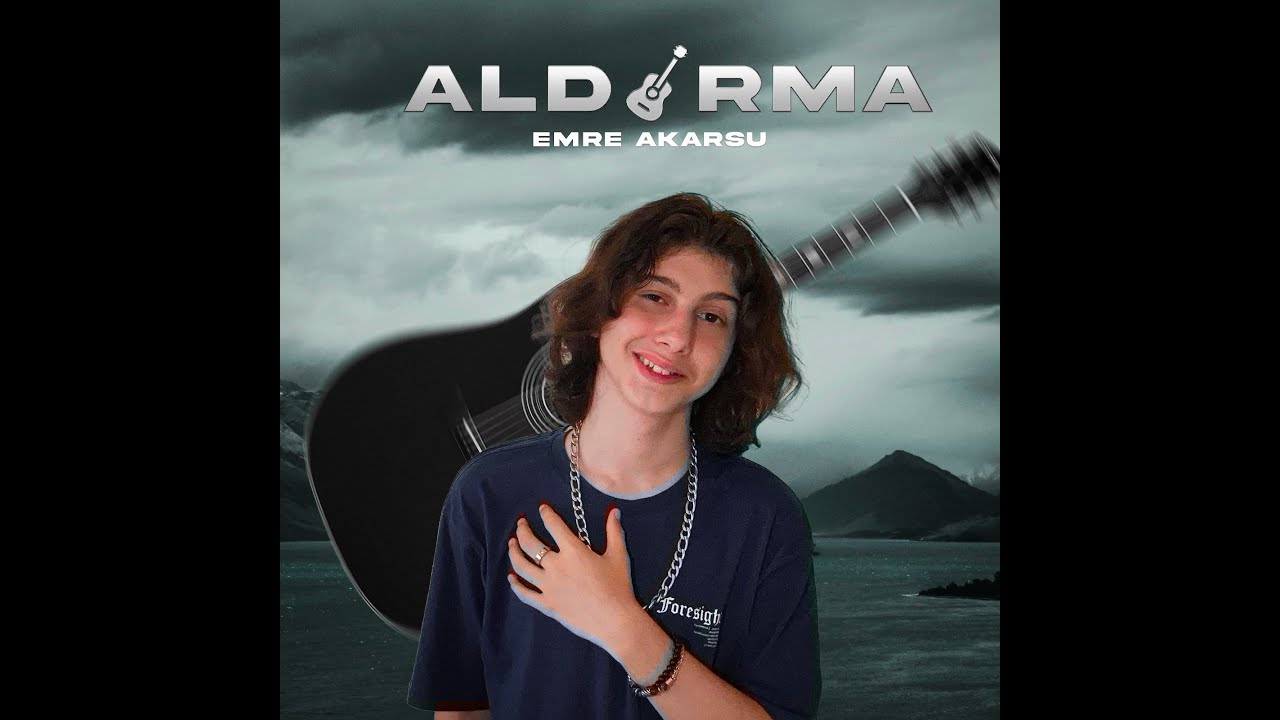 Emre Akarsu-Aldırma