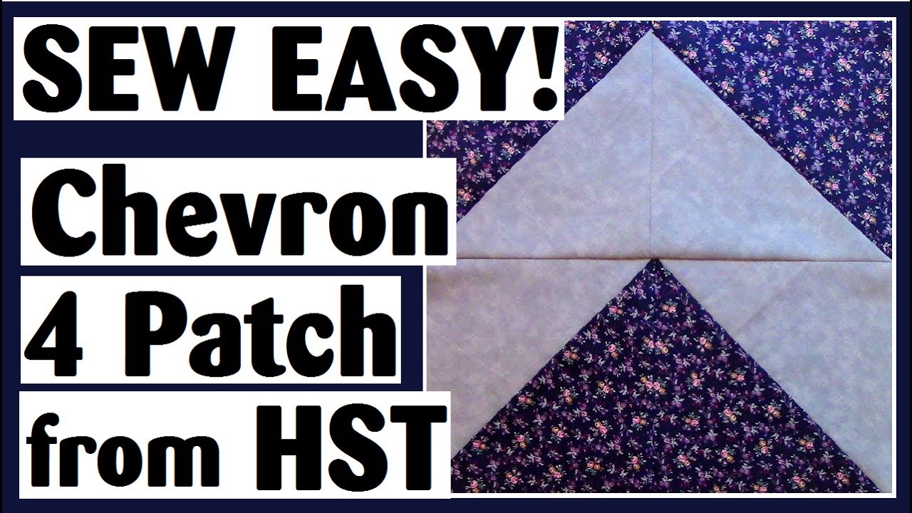 Chevron 4 Patch Using Half Square Triangles | Easy Quilt Block Tutorial