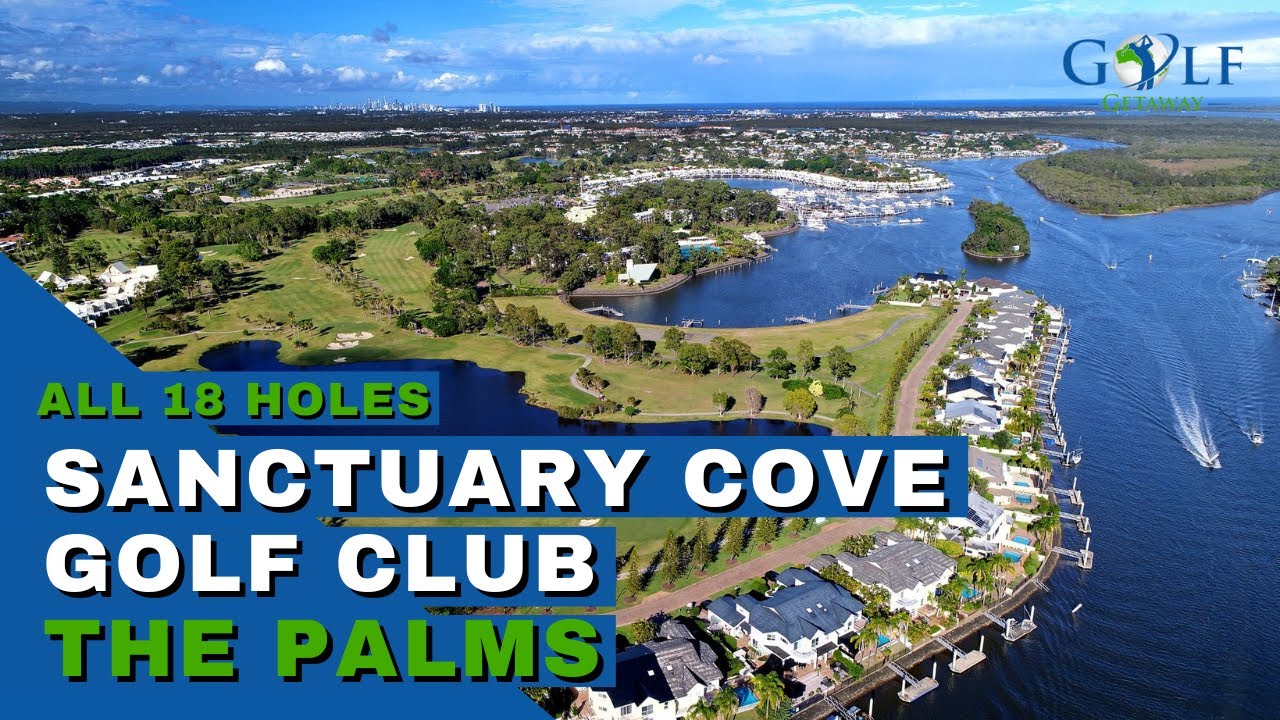 Sanctuary Cove Golf and Country Club - All 18 Holes - The Palms