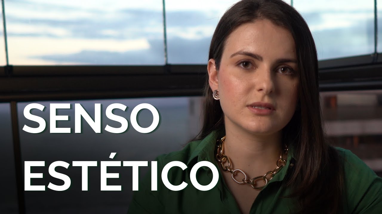 A importância do senso estético na sua vida