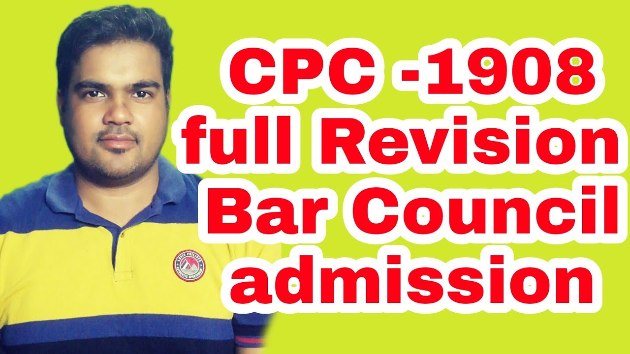 দেওয়ানি কার্যবিধি।।bar council।। cpc 1908 full revision by ajim