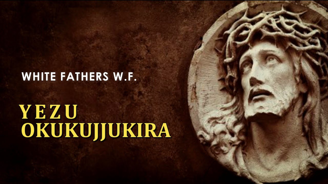 Yezu Okukujjukira | White Fathers W.F. (MTO 268)