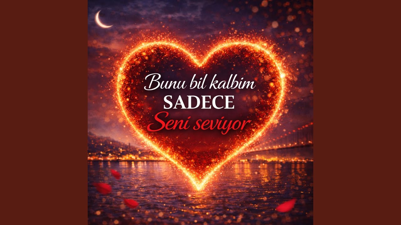 Bunu bil kalbim sadece Seni seviyor
