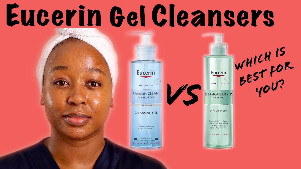 EUCERIN DERMATOCLEAN CLEANSING GEL VS EUCERIN DERMOPURIFYING CLEANSING GEL| SKIN CARE SOUTH AFRICA