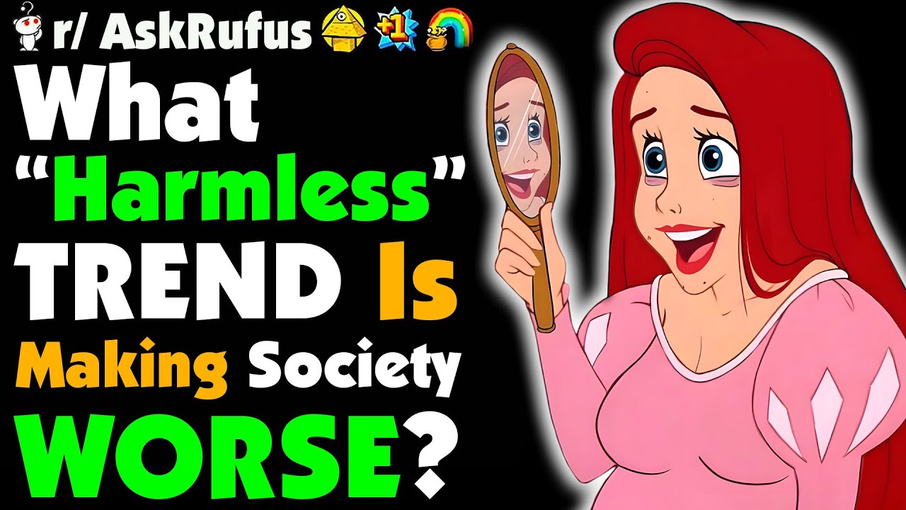What’s A “HARMLESS” Trend That’s Quietly Making Society WORSE?