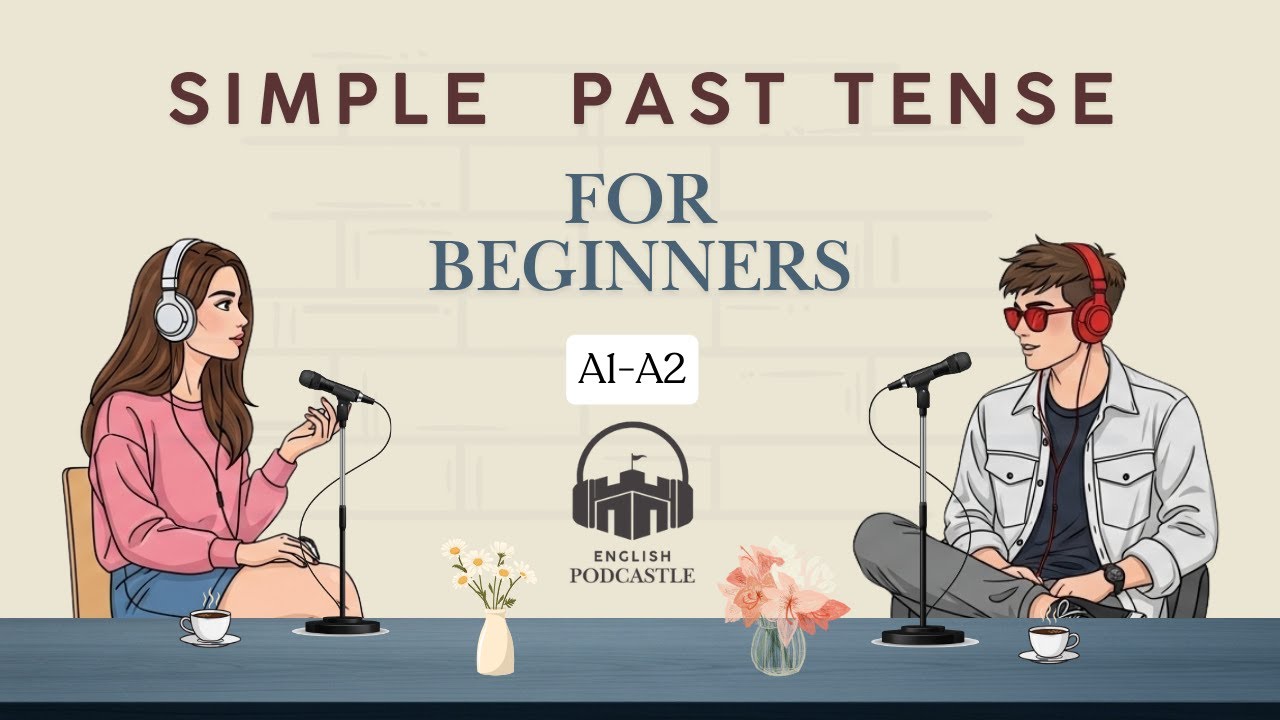Simple Past Tense for Beginners l English Podcastle
