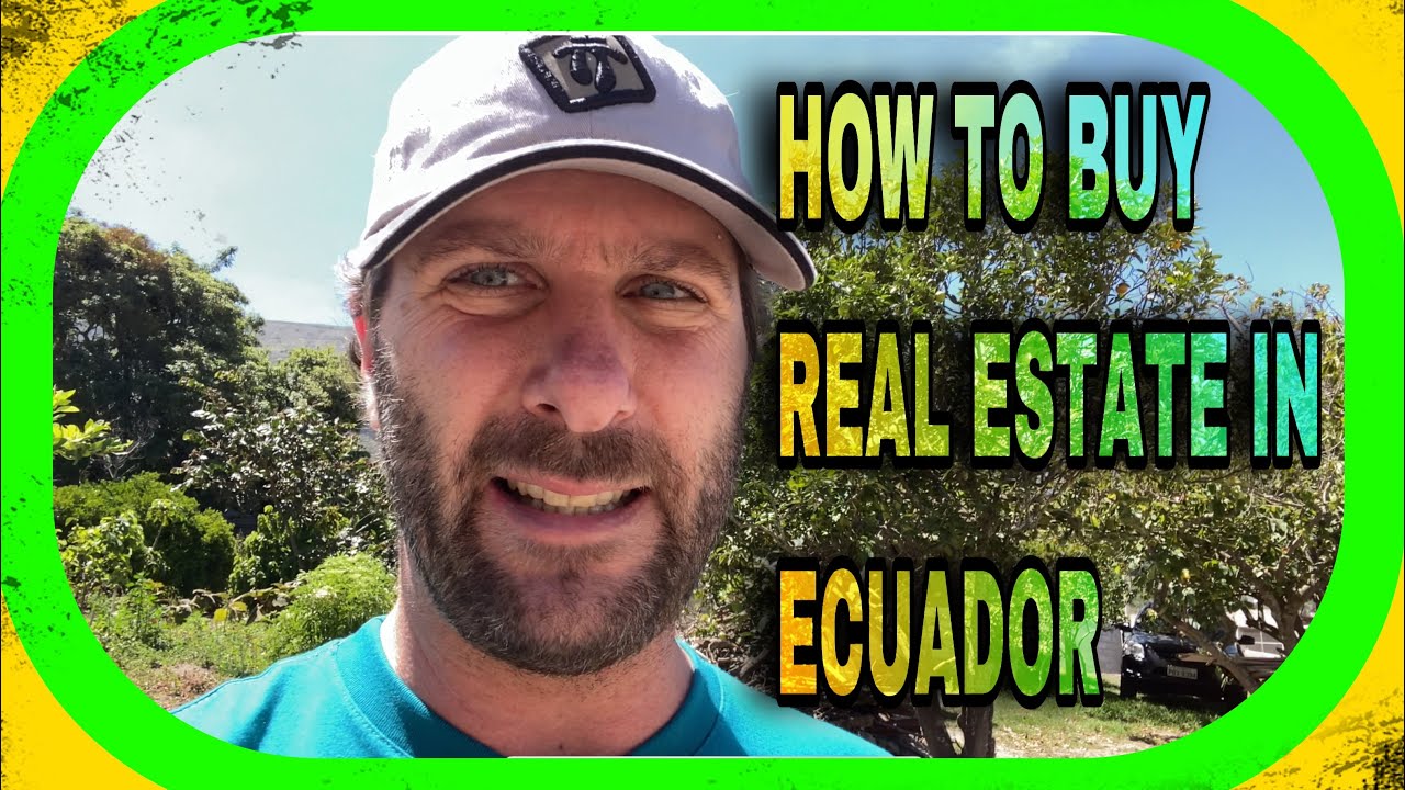 How to Buy Real Estate in Ecuador