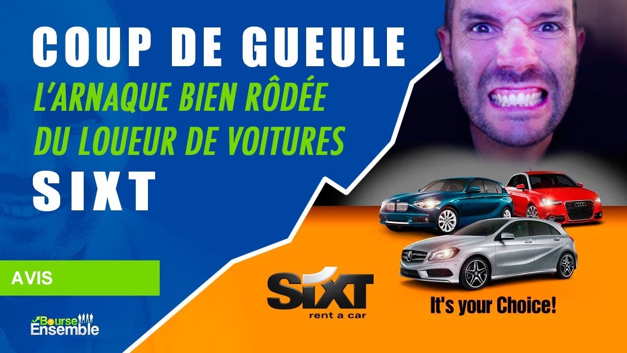 COUP DE GUEULE: Arnaque bien rod&eacute;e du loueur de voiture SIXT