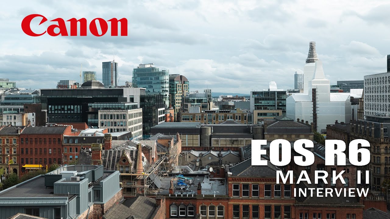 Canon EOS R6 Mark II Interview