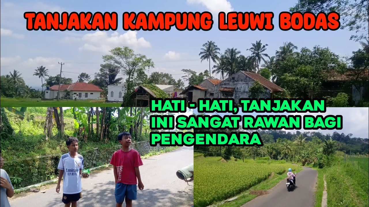 TANJAKAN LEUWI BODAS | HATI - HATI BAGI PENGENDARA | KAMPUNG YANG MASIH BANYAK POHON BAMBU
