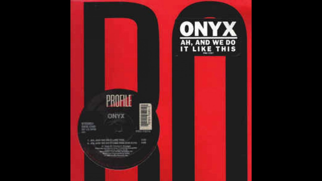 Onyx - Ah, And We Do It Like This