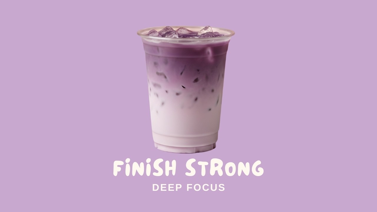 Finish Strong | 2 Hour Deep Focus Study Music