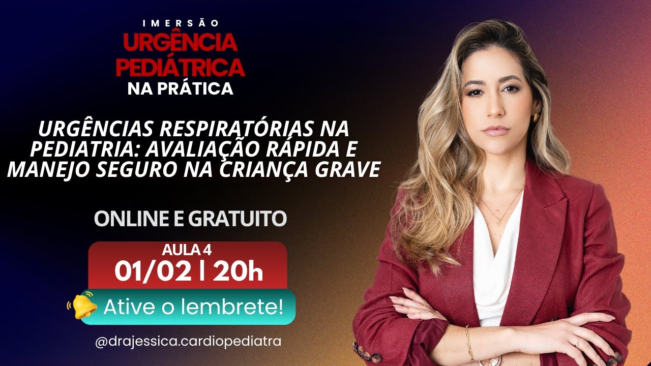 Aula 04: Urgências Respiratórias na Pediatria: Avaliação Rápida e Manejo Seguro na Criança Grave