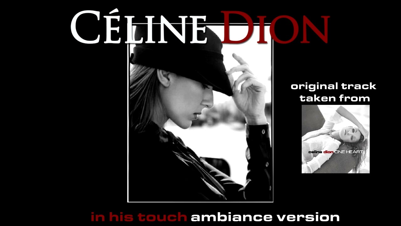 Céline Dion - In His Touch (Ambiance Version)